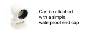 Can be attached with a simple waterproof end cap